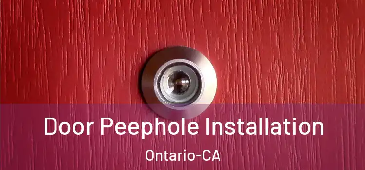  Door Peephole Installation Ontario-CA