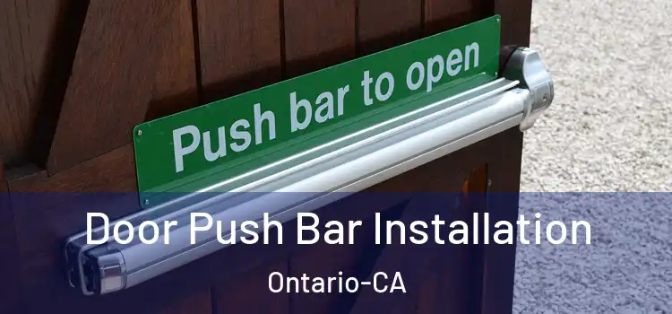  Door Push Bar Installation Ontario-CA