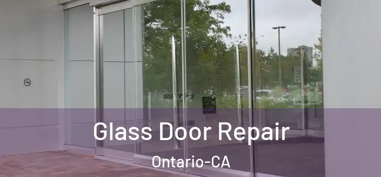  Glass Door Repair Ontario-CA