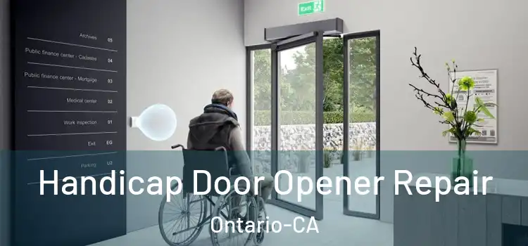  Handicap Door Opener Repair Ontario-CA