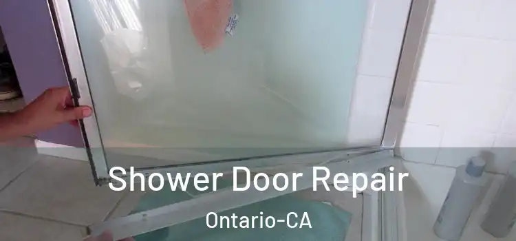  Shower Door Repair Ontario-CA